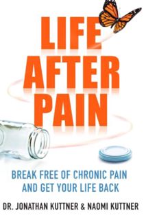 [READ] [EPUB KINDLE PDF EBOOK] Life After Pain: 6 Keys to Break Free of Chronic Pain and Get Your Li