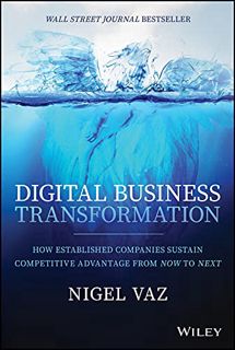 [Get] [KINDLE PDF EBOOK EPUB] Digital Business Transformation: How Established Companies Sustain Com