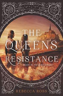 [Get] PDF EBOOK EPUB KINDLE The Queen's Resistance (The Queen's Rising, 2) by  Rebecca Ross 💙