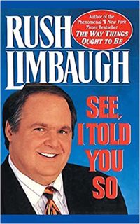 [ACCESS] EBOOK EPUB KINDLE PDF SEE I TOLD YOU SO by  Rush Limbaugh 💚