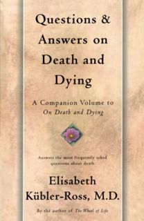 VIEW [KINDLE PDF EBOOK EPUB] Questions and Answers on Death and Dying by  Elisabeth Kubler-Ross 📑