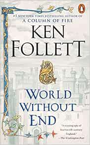[View] EBOOK EPUB KINDLE PDF World Without End: A Novel (Kingsbridge) by Ken Follett 🖋️
