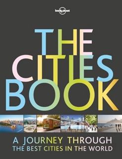 Get KINDLE PDF EBOOK EPUB The Cities Book (Lonely Planet) by  Lonely Planet 📝