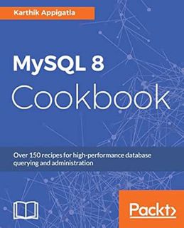 VIEW [EBOOK EPUB KINDLE PDF] MySQL 8 Cookbook: Over 150 recipes for high-performance database queryi