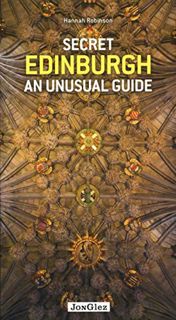 [Get] EPUB KINDLE PDF EBOOK Secret Edinburgh An unusual guide ('Secret' guides) by  Hannah Robinson