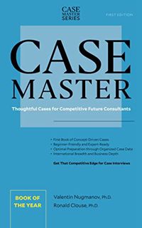 [View] EPUB KINDLE PDF EBOOK Case Master: Thoughtful Cases for Competitive Future Consultants (Case