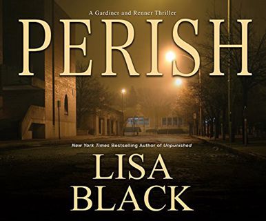 [GET] KINDLE PDF EBOOK EPUB Perish (A Gardiner and Renner Novel, 3) by  Lisa Black &  Kirsten Potter