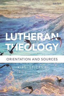 ACCESS EBOOK EPUB KINDLE PDF Lutheran Theology: A Grammar of Faith by  Kirsi Stjerna 📮