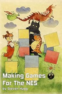 [Get] [PDF EBOOK EPUB KINDLE] Making Games for the NES by Steven Hugg 💛