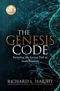 READ EPUB KINDLE PDF EBOOK The Genesis Code: Revealing the Ancient Path to Inner Freedom by  Richard