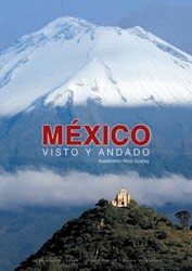 [ACCESS] EBOOK EPUB KINDLE PDF Mexico: Visto Y Andado (Spanish Edition) by  Jorge Alberto Lozoya,Ign