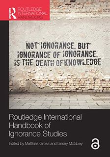 VIEW KINDLE PDF EBOOK EPUB Routledge International Handbook of Ignorance Studies (Routledge Internat