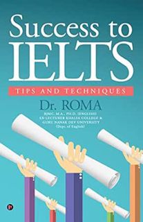 [Read] [EBOOK EPUB KINDLE PDF] Success to IELTS : Tips and Techniques by Dr. Roma 💕