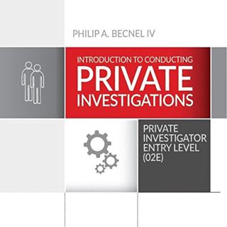 READ [EPUB KINDLE PDF EBOOK] Introduction to Conducting Private Investigations: Private Investigator