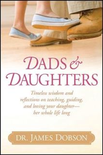 Get [EBOOK EPUB KINDLE PDF] Dads and Daughters by  James C. Dobson 🖋️