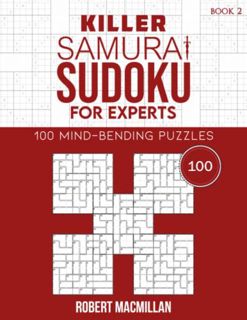 Read EPUB KINDLE PDF EBOOK Killer Samurai Sudoku for Experts, Book 2: 100 Mind-Bending Puzzles by  R