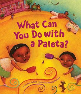 [GET] EPUB KINDLE PDF EBOOK What Can You Do with a Paleta? (Tomas Rivera Mexican American Children's