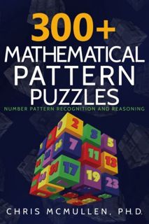 Read [KINDLE PDF EBOOK EPUB] 300+ Mathematical Pattern Puzzles: Number Pattern Recognition & Reasoni