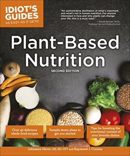 Access PDF EBOOK EPUB KINDLE Plant-Based Nutrition, 2E (Idiot's Guides) by  Julieanna Hever,Raymond