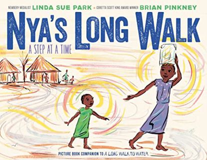 [Get] [EBOOK EPUB KINDLE PDF] Nya's Long Walk: A Step at a Time by  Linda Sue Park &  Brian Pinkney