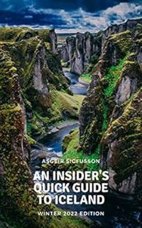 [ACCESS] [EBOOK EPUB KINDLE PDF] An Insider's Quick Guide to Iceland: Winter 2022 Edition by Asgeir