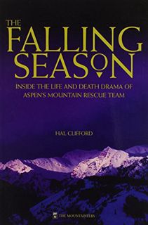 Access PDF EBOOK EPUB KINDLE The Falling Season: Inside the Life and Death Drama of Aspen's Mountain
