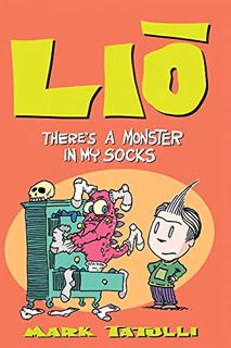 READ [EPUB KINDLE PDF EBOOK] Lio: There's a Monster in My Socks by  Mark Tatulli 💘