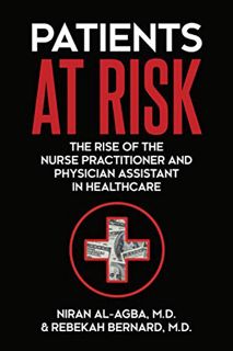 Read PDF EBOOK EPUB KINDLE Patients at Risk: The Rise of the Nurse Practitioner and Physician Assist