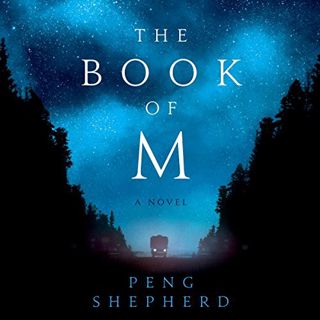 Get EBOOK EPUB KINDLE PDF The Book of M: A Novel by  Peng Shepherd,James Fouhey,Emily Woo Zeller,Har