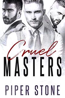 Read PDF EBOOK EPUB KINDLE Cruel Masters: A Dark Billionaire Romance by  Piper Stone 💔