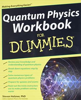 [View] [PDF EBOOK EPUB KINDLE] Quantum Physics Workbook For Dummies by  Steven Holzner 🎯