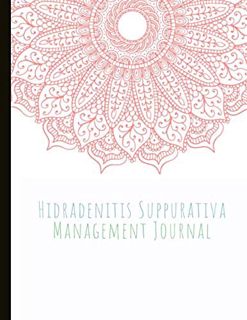 [View] KINDLE PDF EBOOK EPUB Hidradenitis Suppurativa Management Journal: Track Diet, Food Triggers,