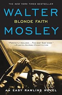 [READ] [EPUB KINDLE PDF EBOOK] Blonde Faith (Easy Rawlins Book 11) by Walter Mosley 📰
