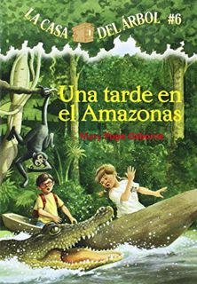 ACCESS [KINDLE PDF EBOOK EPUB] La casa del árbol # 6 Una tarde en el Amazonas (Spanish Edition) (La