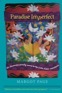 READ [PDF EBOOK EPUB KINDLE] Paradise Imperfect: An American Family Moves to the Costa Rican Mountai