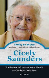 Get [EPUB KINDLE PDF EBOOK] Cicely Saunders (Palabra Hoy) (Spanish Edition) by  Shirley Du Boulay ✅