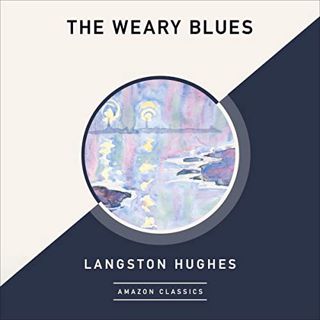 GET KINDLE PDF EBOOK EPUB The Weary Blues (AmazonClassics Edition) by  Langston Hughes,Dion Graham,B