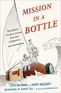 VIEW EBOOK EPUB KINDLE PDF Mission in a Bottle: The Honest Guide to Doing Business Differently--and
