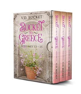 GET EPUB KINDLE PDF EBOOK Bucket To Greece Collection Volumes 13 - 15: Bucket To Greece Box Set 5 by