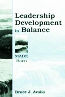 VIEW [PDF EBOOK EPUB KINDLE] Leadership Development in Balance: MADE/Born by  Bruce J. Avolio 🖋️