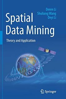 [View] KINDLE PDF EBOOK EPUB Spatial Data Mining: Theory and Application by  Deren Li,Shuliang Wang,