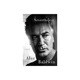 Get EBOOK EPUB KINDLE PDF Nevertheless: A Memoir by  Alec Baldwin 🗃️