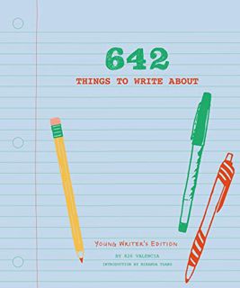 ACCESS PDF EBOOK EPUB KINDLE 642 Things to Write About: Young Writer's Edition: (Creative Writing Pr
