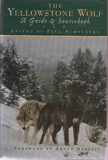 VIEW EBOOK EPUB KINDLE PDF The Yellowstone Wolf: A Guide and Sourcebook by  Paul Schullery 🖊️