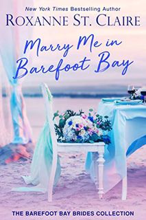 View KINDLE PDF EBOOK EPUB Marry Me in Barefoot Bay: The Barefoot Bay Brides Collection (Barefoot Ba