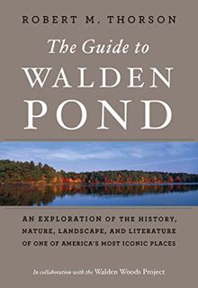 [Get] [EBOOK EPUB KINDLE PDF] The Guide To Walden Pond: An Exploration of the History, Nature, Lands