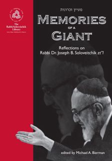 VIEW [EBOOK EPUB KINDLE PDF] Memories of a Giant: Reflections on Rabbi Dr. Joseph B. Soloveitchik zt