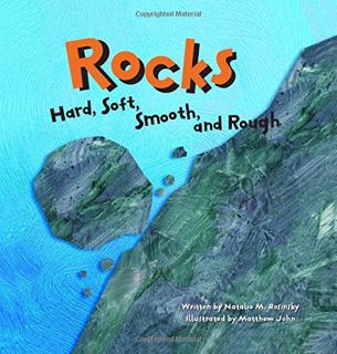 Get [PDF EBOOK EPUB KINDLE] Rocks: Hard, Soft, Smooth, and Rough (Amazing Science) by  Natalie Myra