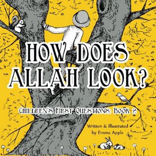 [GET] [PDF EBOOK EPUB KINDLE] How Does Allah Look? (Children's First Questions) by  Emma Apple 📥