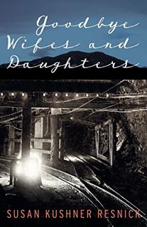 [VIEW] EBOOK EPUB KINDLE PDF Goodbye Wifes and Daughters by  Susan Kushner Resnick 📥